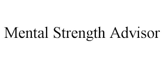 MENTAL STRENGTH ADVISOR