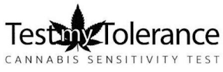 TEST MY TOLERANCE CANNABIS SENSITIVITY TEST