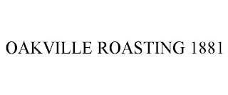 OAKVILLE ROASTING 1881