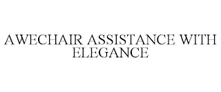 AWECHAIR ASSISTANCE WITH ELEGANCE