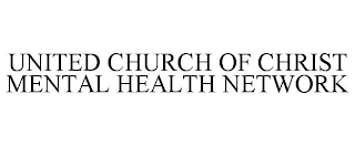 UNITED CHURCH OF CHRIST MENTAL HEALTH NETWORK