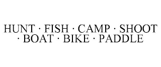 HUNT · FISH · CAMP · SHOOT · BOAT · BIKE · PADDLE