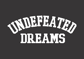 UNDEFEATED DREAMS