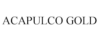 ACAPULCO GOLD