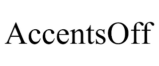 ACCENTSOFF