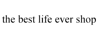 THE BEST LIFE EVER SHOP