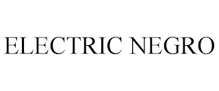 ELECTRIC NEGRO