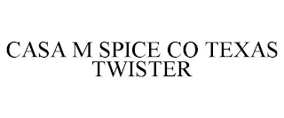 CASA M SPICE CO TEXAS TWISTER