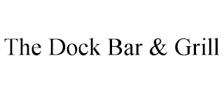 THE DOCK BAR & GRILL