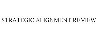 STRATEGIC ALIGNMENT REVIEW