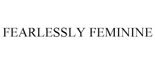 FEARLESSLY FEMININE