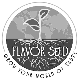 FLAVOR SEED GROW YOUR WORLD OF TASTE