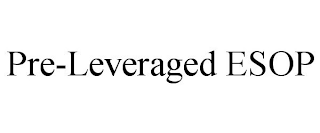 PRE-LEVERAGED ESOP