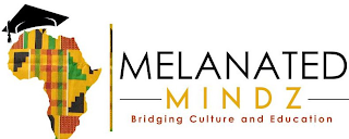 MELANATED MINDZ BRIDGING CULTURE AND EDUCATION