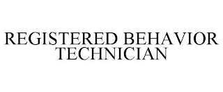 REGISTERED BEHAVIOR TECHNICIAN