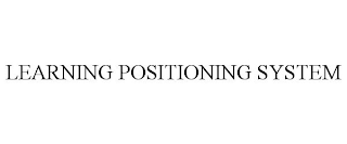 LEARNING POSITIONING SYSTEM