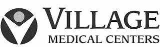 V VILLAGE MEDICAL CENTERS