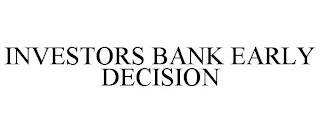 INVESTORS BANK EARLY DECISION
