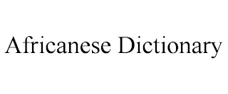 AFRICANESE DICTIONARY