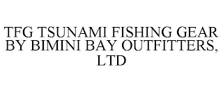 TFG TSUNAMI FISHING GEAR BY BIMINI BAY OUTFITTERS, LTD