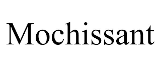 MOCHISSANT