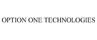 OPTION ONE TECHNOLOGIES