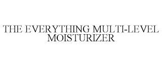 THE EVERYTHING MULTI-LEVEL MOISTURIZER