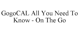 GOGOCAL ALL YOU NEED TO KNOW - ON THE GO