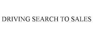 DRIVING SEARCH TO SALES