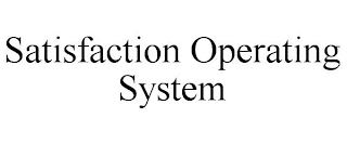 SATISFACTION OPERATING SYSTEM