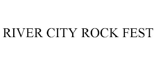 RIVER CITY ROCK FEST