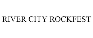 RIVER CITY ROCKFEST