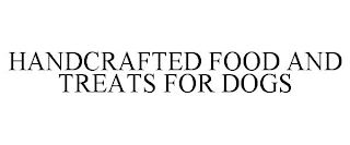 HANDCRAFTED FOOD AND TREATS FOR DOGS