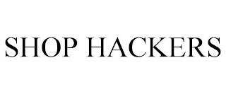 SHOP HACKERS