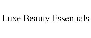 LUXE BEAUTY ESSENTIALS