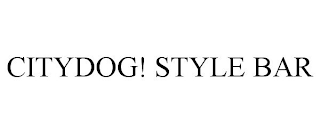 CITYDOG! STYLE BAR