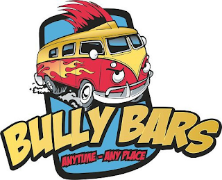 BULLY BARS ANY TIME - ANY PLACE