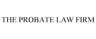 THE PROBATE LAW FIRM