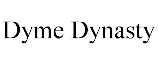 DYME DYNASTY