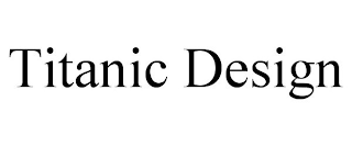 TITANIC DESIGN
