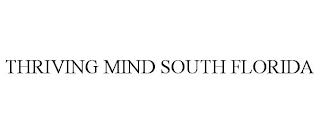THRIVING MIND SOUTH FLORIDA