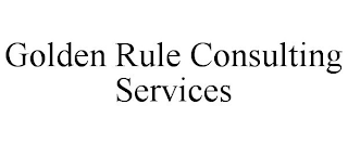 GOLDEN RULE CONSULTING SERVICES