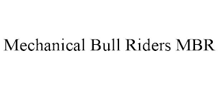 MECHANICAL BULL RIDERS MBR