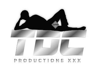 CAUTION TDC PRODUCTIONS XXX