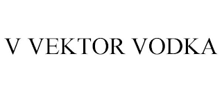 V VEKTOR VODKA