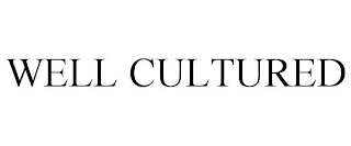 WELL CULTURED