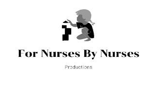 FOR NURSES BY NURSES PRODUCTIONS