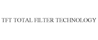 TFT TOTAL FILTER TECHNOLOGY