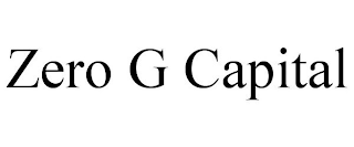 ZERO G CAPITAL