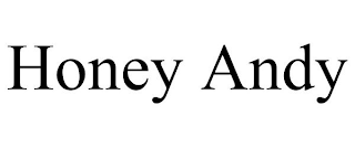 HONEY ANDY